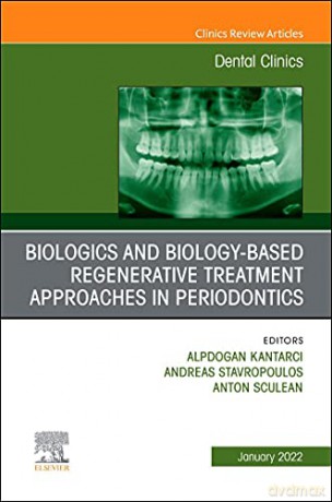 Biologics and Biology-based Regenerative Treatment Approaches in Periodontics, An Issue of Dental Clinics of North America (Volume 66-1) (The Clinics: Dentistry, Volume 66-1) - Alpdogan Kantarci DDS PhD [KSIĄŻKA]