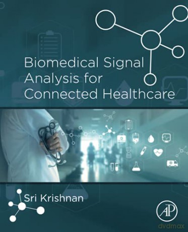 Biomedical Signal Analysis for Connected Healthcare - Sridhar Krishnan [KSIĄŻKA]