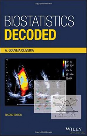 Biostatistics Decoded, 2nd Edition - A. Gouveia Oliveira [KSIĄŻKA]