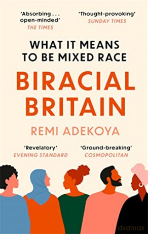 Biracial Britain: What It Means To Be Mixed Race - Remi Adekoya [KSIĄŻKA]