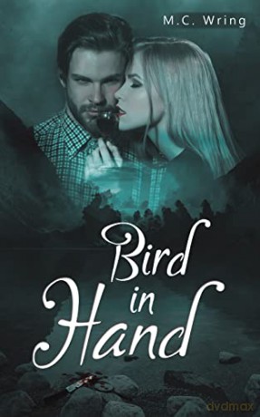 Bird in Hand - M.C. Wring [KSIĄŻKA]
