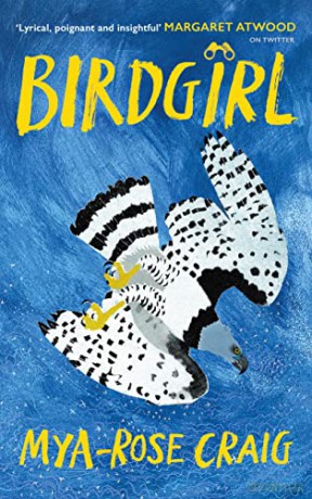 Birdgirl: 'Lyrical, poignant and insightful.' Margaret Atwood - Mya-Rose Craig [KSIĄŻKA]