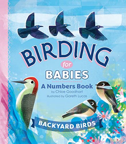 Birding for Babies: Backyard Birds: A Numbers Book - Chloe Goodhart [KSIĄŻKA]
