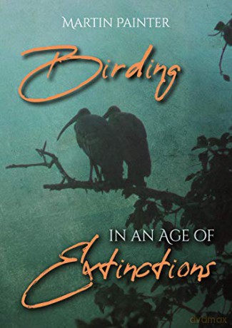 Birding in an Age of Extinctions - Martin Painter [KSIĄŻKA]