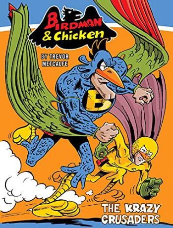 Birdman and Chicken: The Krazy Crusaders - Trevor Metcalfe [KOMIKS]
