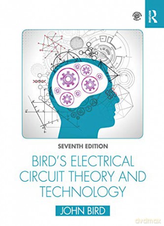 Bird's Electrical Circuit Theory and Technology - John Bird [KSIĄŻKA]