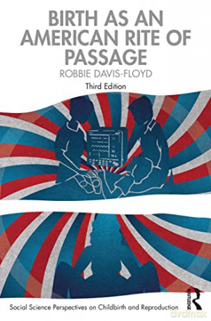 Birth as an American Rite of Passage (Social Science Perspectives on Childbirth and Reproduction) - Robbie Davis-Floyd [KSIĄŻKA]