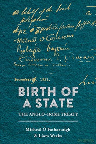 Birth of a State: The Anglo-Irish Treaty - Liam Weeks [KSIĄŻKA]