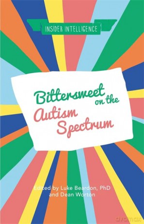 Bittersweet on the Autism Spectrum (Insider Intelligence) - PhD and Dean Worton Luke Beardon [KSIĄŻKA]