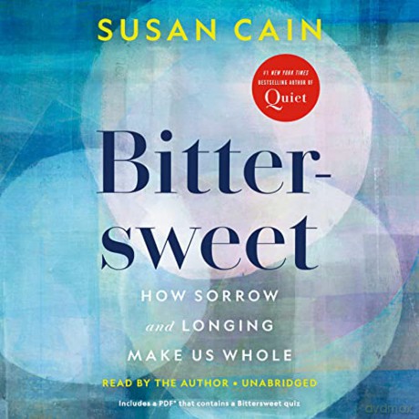 Bittersweet: How Sorrow and Longing Make Us Whole: Includes a PDF that contains a Bittersweet Quiz - Susan Cain [KSIĄŻKA]