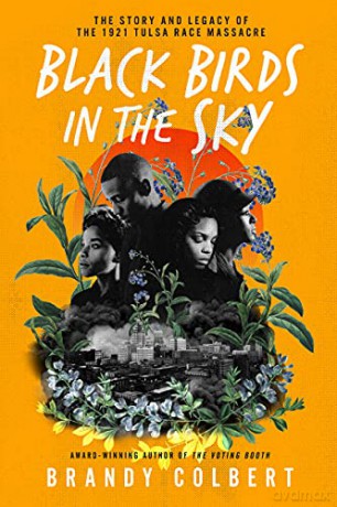 Black Birds in the Sky: The Story and Legacy of the 1921 Tulsa Race Massacre - Brandy Colbert [KSIĄŻKA]