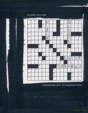 Black Blocks, White Squares: Crosswords With An Anarchist Edge - Leonard Williams [KSIĄŻKA]