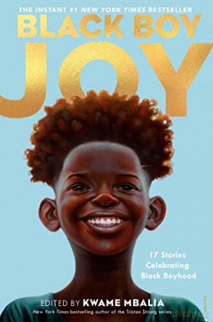 Black Boy Joy: 17 Stories Celebrating Black Boyhood - Kwame Mbalia [KSIĄŻKA]