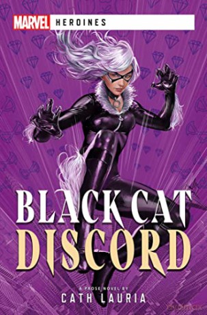 Black Cat: Discord: A Marvel Heroines Novel - Cath Lauria [KSIĄŻKA]