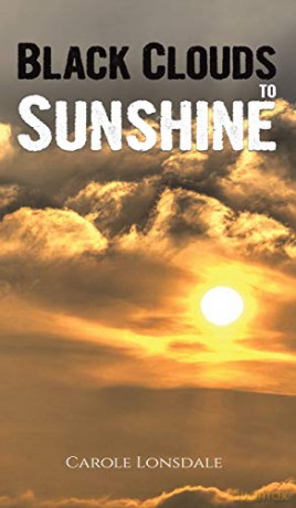 Black Clouds to Sunshine - Carole Lonsdale [KSIĄŻKA]