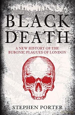 Black Death: A New History of the Bubonic Plagues of London - Stephen Porter [KSIĄŻKA]