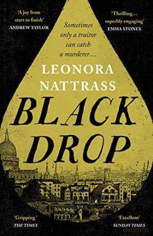 Black Drop: SUNDAY TIMES Historical Fiction Book of the Month (Laurence Jago) - Leonora Nattrass [KSIĄŻKA]