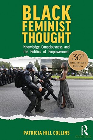Black Feminist Thought, 30th Anniversary Edition: Knowledge, Consciousness, and the Politics of Empowerment - Patricia Hill Collins [KSIĄŻKA]