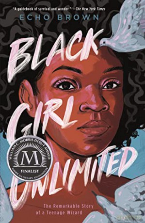 Black Girl Unlimited: The Remarkable Story of a Teenage Wizard - Echo Brown [KSIĄŻKA]