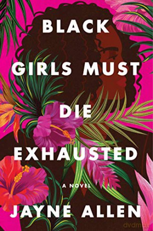 Black Girls Must Die Exhausted - Jayne Allen [KSIĄŻKA]