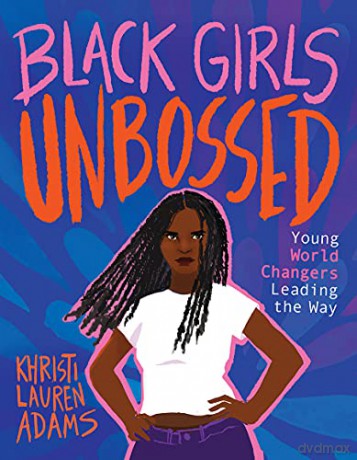 Black Girls Unbossed: Young World Changers Leading the Way - Adams [KSIĄŻKA]