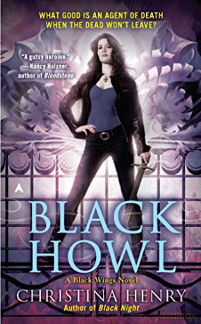 Black Howl: A Black Wings Novel: 3 - Christina Henry [KSIĄŻKA]