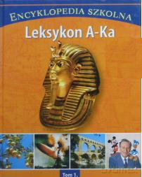Encyklopedia szkolna: Leksykon A-Ka Tom 1 [KSIĄŻKA]