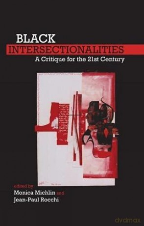 Black Intersectionalities: A Critique for the 21st Century (FORECAAST (Forum for European Contributions to African American Studies)) - Jean-Paul Rocchi [KSIĄŻKA]