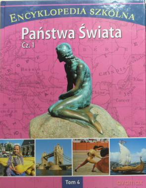 Encyklopedia szkolna: Państwa Świata 1 Tom 4 [KSIĄŻKA]
