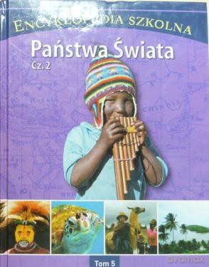 Encyklopedia szkolna: Państwa Świata 2 Tom 5 [KSIĄŻKA]
