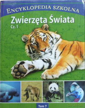 Encyklopedia szkolna: Zwierzęta Świata 1 Tom 7 [KSIĄŻKA]