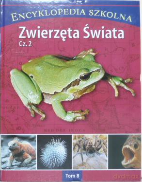 Encyklopedia szkolna: Zwierzęta Świata 2 Tom 8 [KSIĄŻKA]
