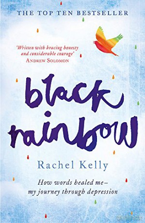 Black Rainbow: How words healed me: my journey through depression - Rachel Kelly [KSIĄŻKA]
