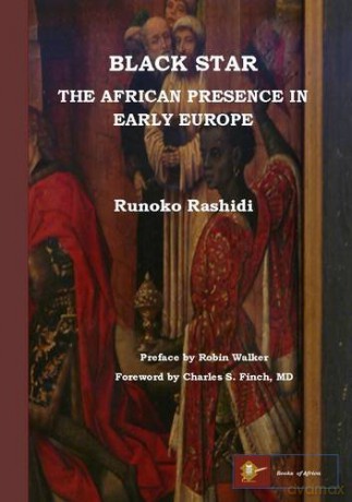 Black Star: the African Presence in Early Europe - Runoko Rashidi [KSIĄŻKA]