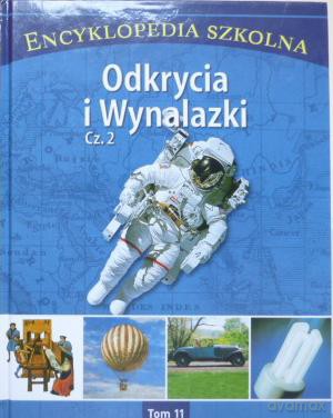 Encyklopedia szkolna: Odkrycia i wynalazki 2 Tom 10 [KSIĄŻKA]