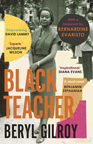 Black Teacher: 'An unsung heroine of Black British Literature' (Bernardine Evaristo) - Beryl Gilroy [KSIĄŻKA]