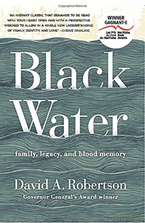 Black Water: Family, Legacy, and Blood Memory - David A. Robertson [KSIĄŻKA]