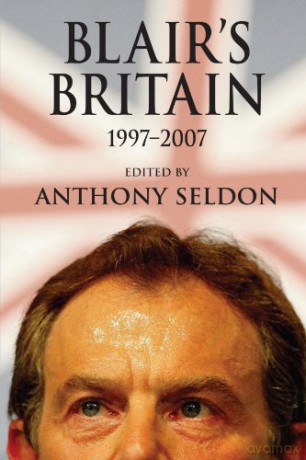 Blair's Britain, 1997-2007 - Anthony Seldon [KSIĄŻKA]