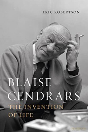 Blaise Cendrars: The Invention of Life - Eric Robertson [KSIĄŻKA]