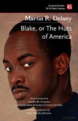 Blake; or The Huts of America (Foundations of Black Science Fiction) - Martin R. Delany [KSIĄŻKA]