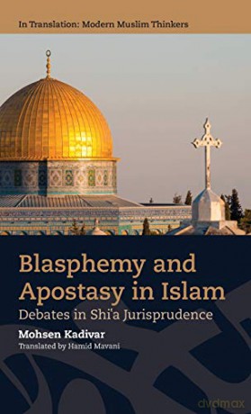 Blasphemy and Apostasy in Islam: Debates on Shi'a Jurisprudence (In Translation: Modern Muslim Thinkers) - Mohsen Kadivar [KSIĄŻKA]