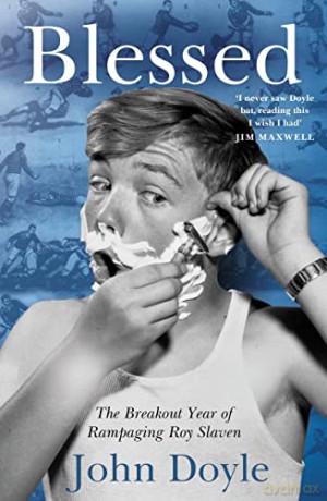 Blessed: The Breakout Year of Rampaging Roy Slaven - John Doyle [KSIĄŻKA]