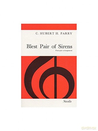 Blest Pair Of Sirens (SATB). Sheet Music for SATB, Piano Accompaniment - C. Hubert H. Parry [KSIĄŻKA]
