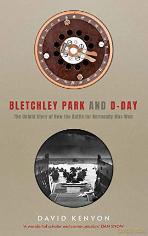 Bletchley Park and D-Day - David Kenyon [KSIĄŻKA]