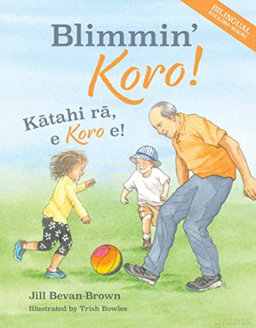 Blimmin' Koro BILINGUAL: Ktahi r, e Koro e! (Maori/English): Katahi ra, e Koro e! - Jill Bevan-Brown [KSIĄŻKA]