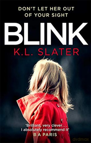 Blink: A psychological thriller with a killer twist you'll never forget - K. L. Slater [KSIĄŻKA]
