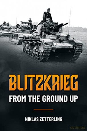 Blitzkrieg: From the Ground Up - Niklas Zetterling [KSIĄŻKA]