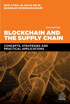 Blockchain and the Supply Chain: Concepts, Strategies and Practical Applications - Bhaskar Krishnamachari [KSIĄŻKA]