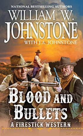 Blood and Bullets (A Firestick Western) - J.A. Johnstone [KSIĄŻKA]