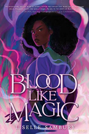 Blood Like Magic - Liselle Sambury [KSIĄŻKA]